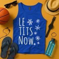 Le Tits Now Gift Let It Snow Gift Humor Christmas Gift Tank Top thumb 4