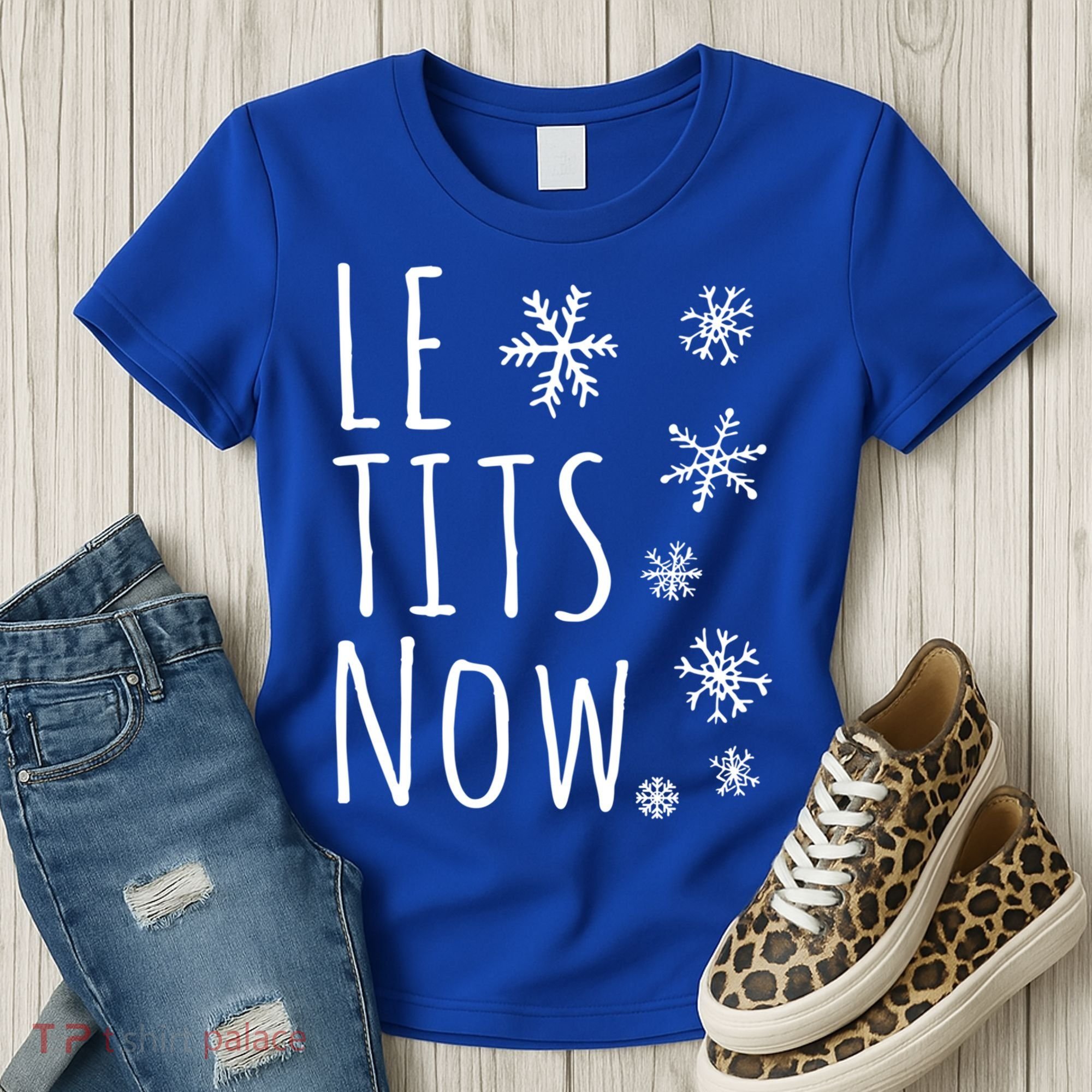 Le Tits Now Gift Let It Snow Gift Humor Christmas Gift Women's T-Shirt
