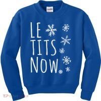 Le Tits Now Gift Let It Snow Gift Humor Christmas Gift Kids Sweatshirt thumb 0