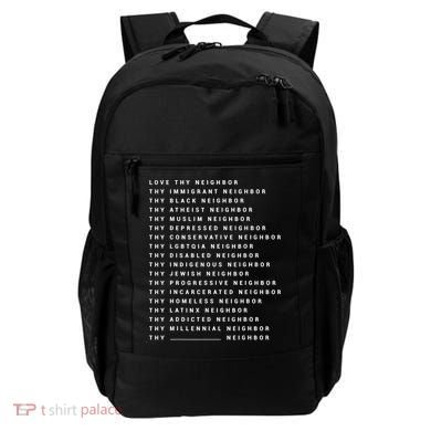 Love Thy Neighbor Thy Immigrant Neighbor Thy Black Neighbor Gift Backpack