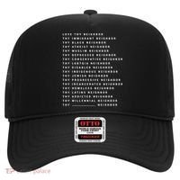 Love Thy Neighbor Thy Immigrant Neighbor Thy Black Neighbor Gift Hat thumb 0