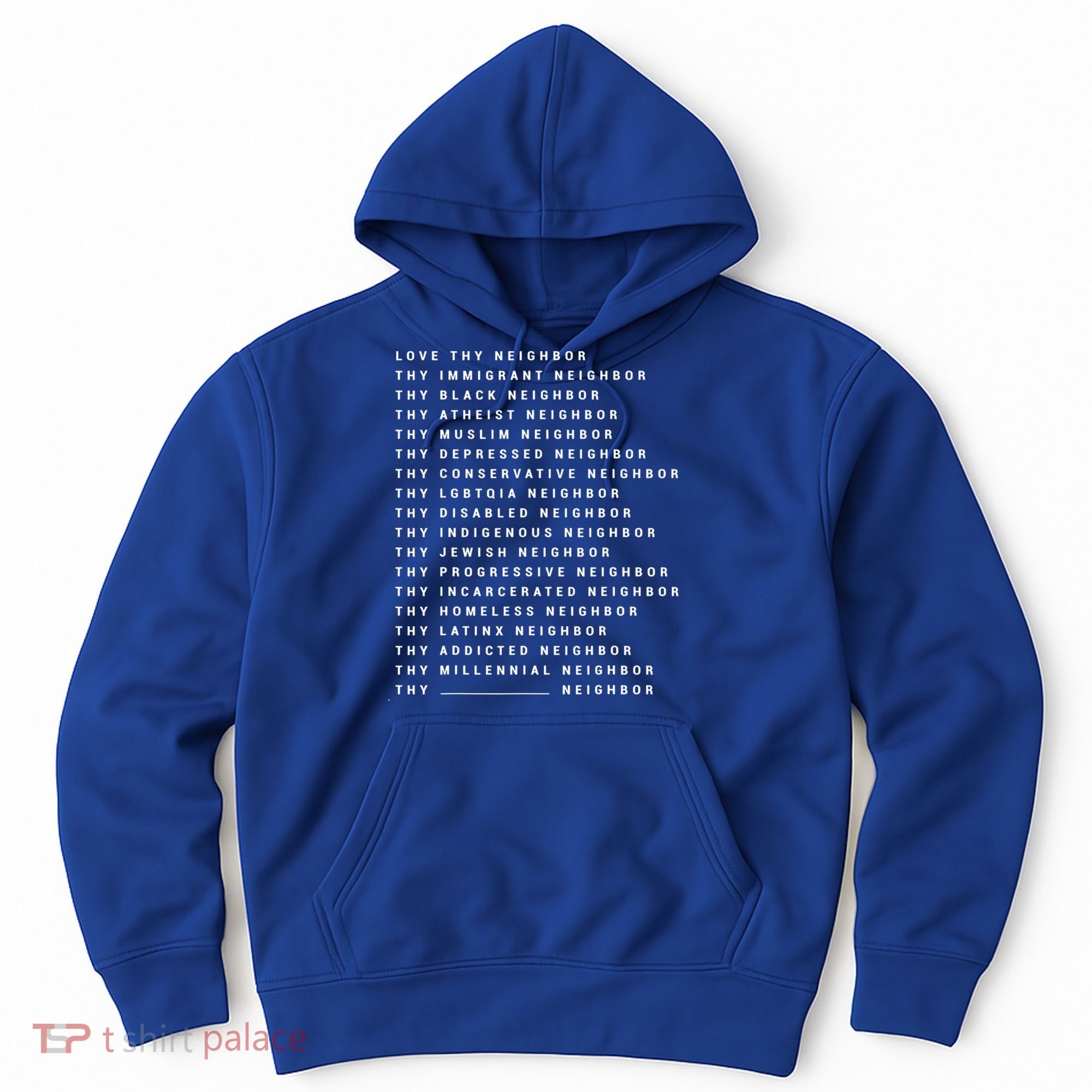 Love Thy Neighbor Thy Immigrant Neighbor Thy Black Neighbor Gift Hoodie