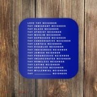 Love Thy Neighbor Thy Immigrant Neighbor Thy Black Neighbor Gift Coaster thumb 0