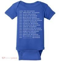 Love Thy Neighbor Thy Immigrant Neighbor Thy Black Neighbor Gift Baby Bodysuit thumb 0
