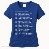 Love Thy Neighbor Thy Immigrant Neighbor Thy Black Neighbor Gift Women's T-Shirt thumb 0