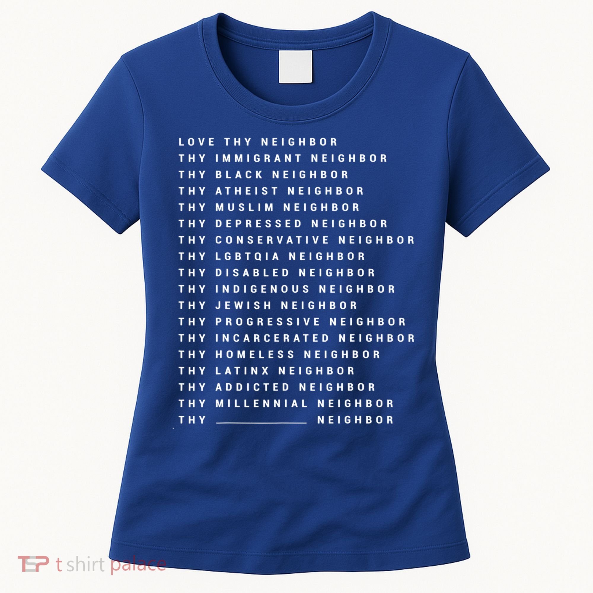 Love Thy Neighbor Thy Immigrant Neighbor Thy Black Neighbor Gift Women's T-Shirt