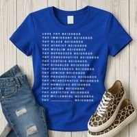 Love Thy Neighbor Thy Immigrant Neighbor Thy Black Neighbor Gift Women's T-Shirt thumb 3
