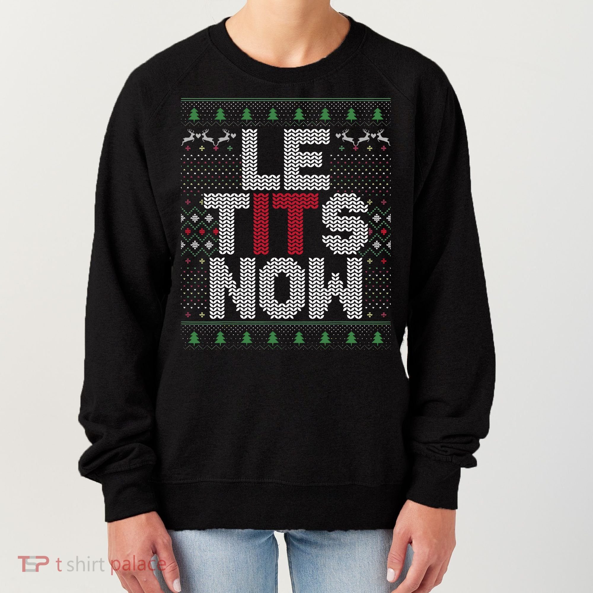 Le Tits Now Christmas Let It Snow Ugly Christmas Women's Sweatshirt