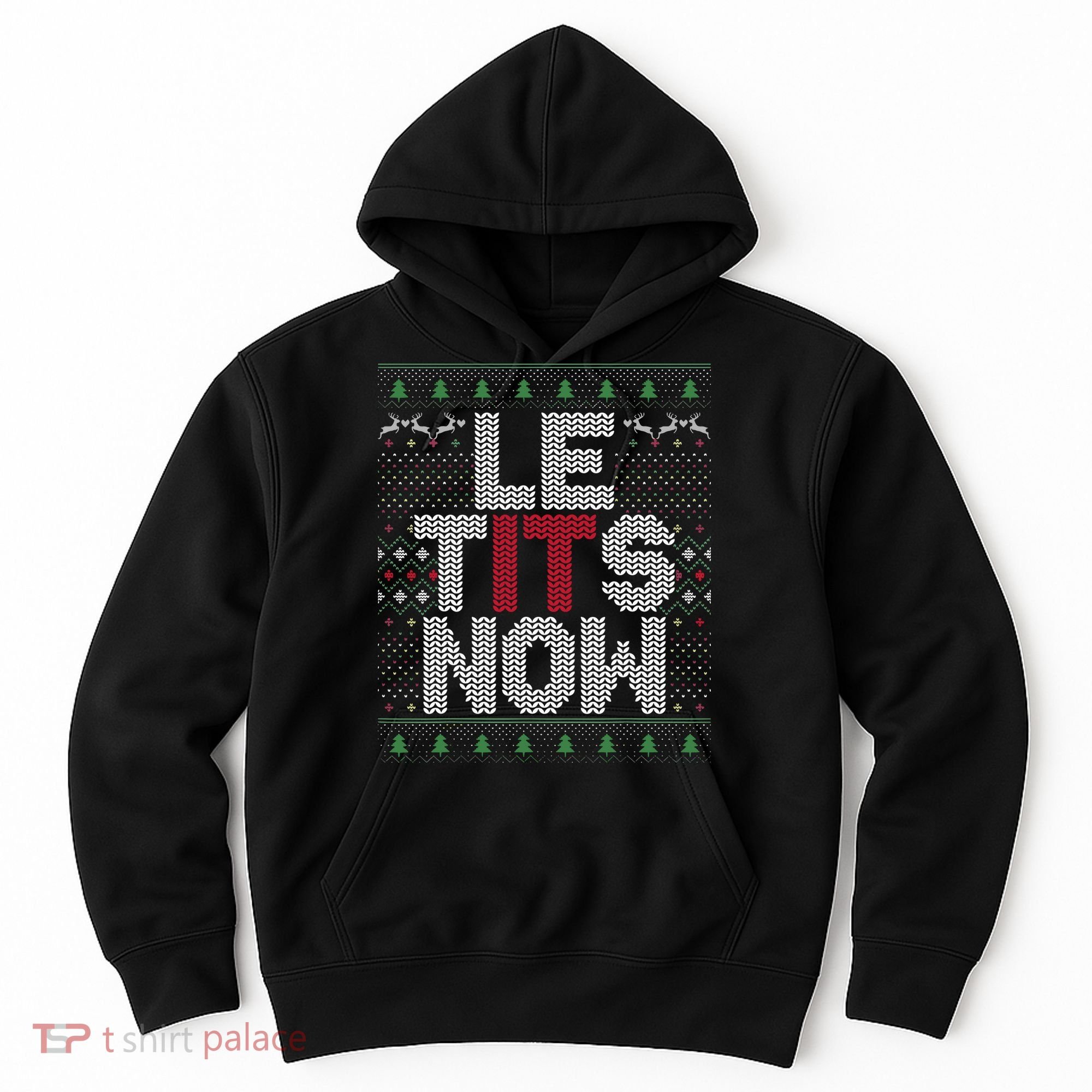 Le Tits Now Christmas Let It Snow Ugly Christmas Hoodie
