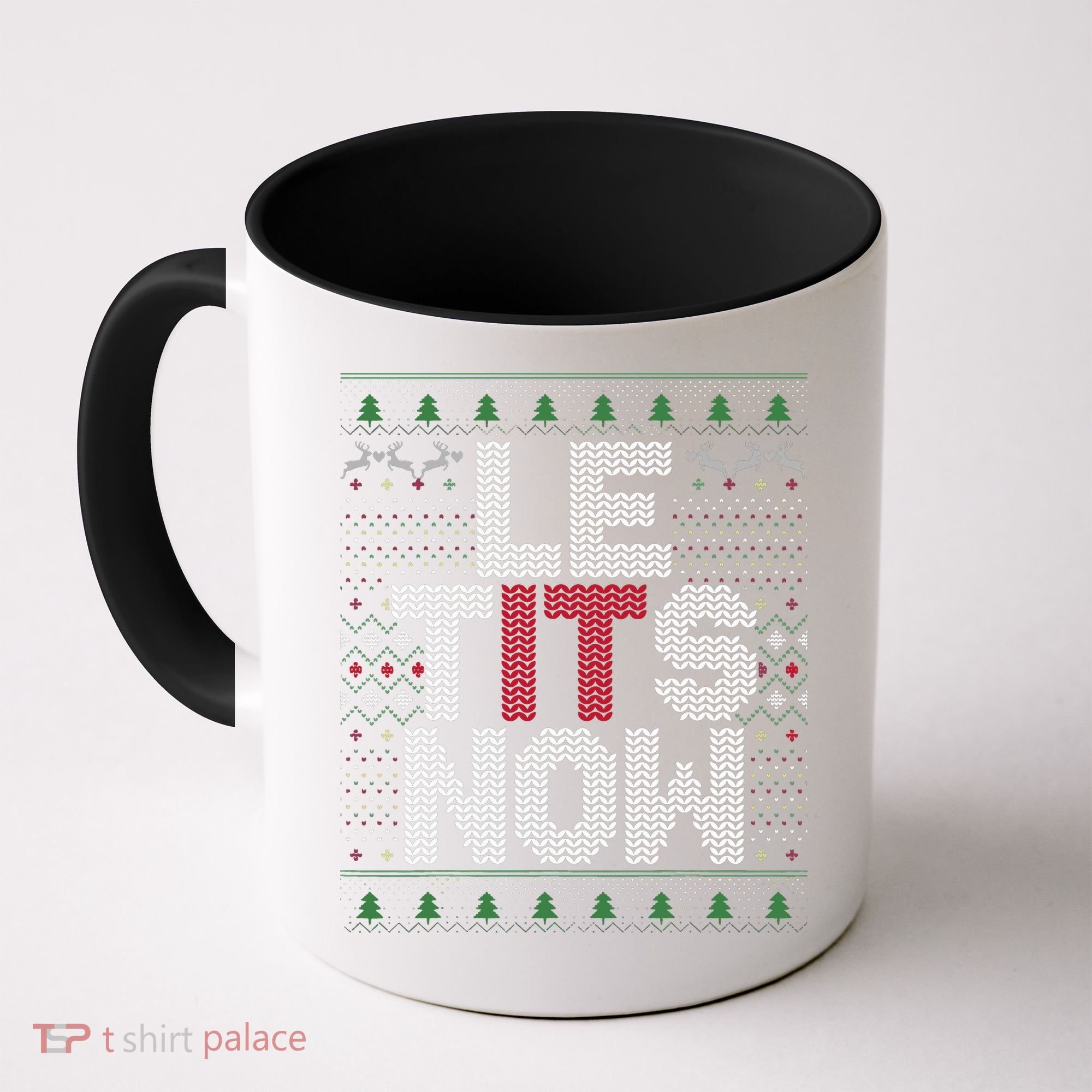 Le Tits Now Christmas Let It Snow Ugly Christmas Coffee Mug