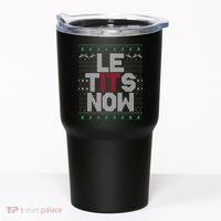 Le Tits Now Christmas Let It Snow Ugly Christmas Tumbler thumb 0