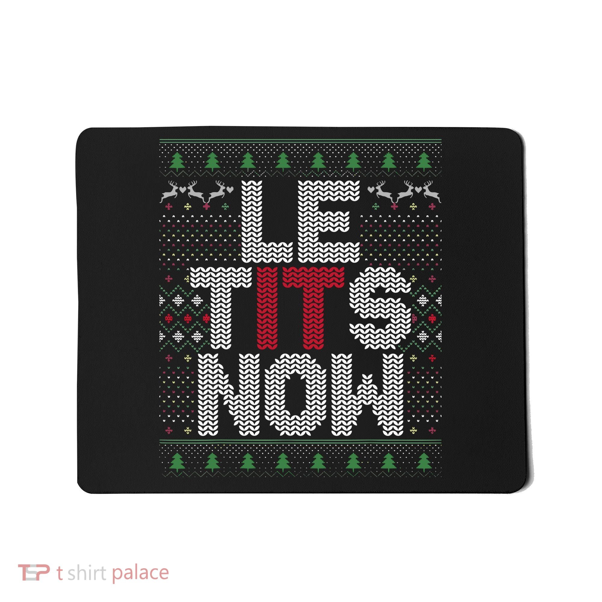 Le Tits Now Christmas Let It Snow Ugly Christmas Mousepad