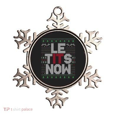 Le Tits Now Christmas Let It Snow Ugly Christmas Ornament