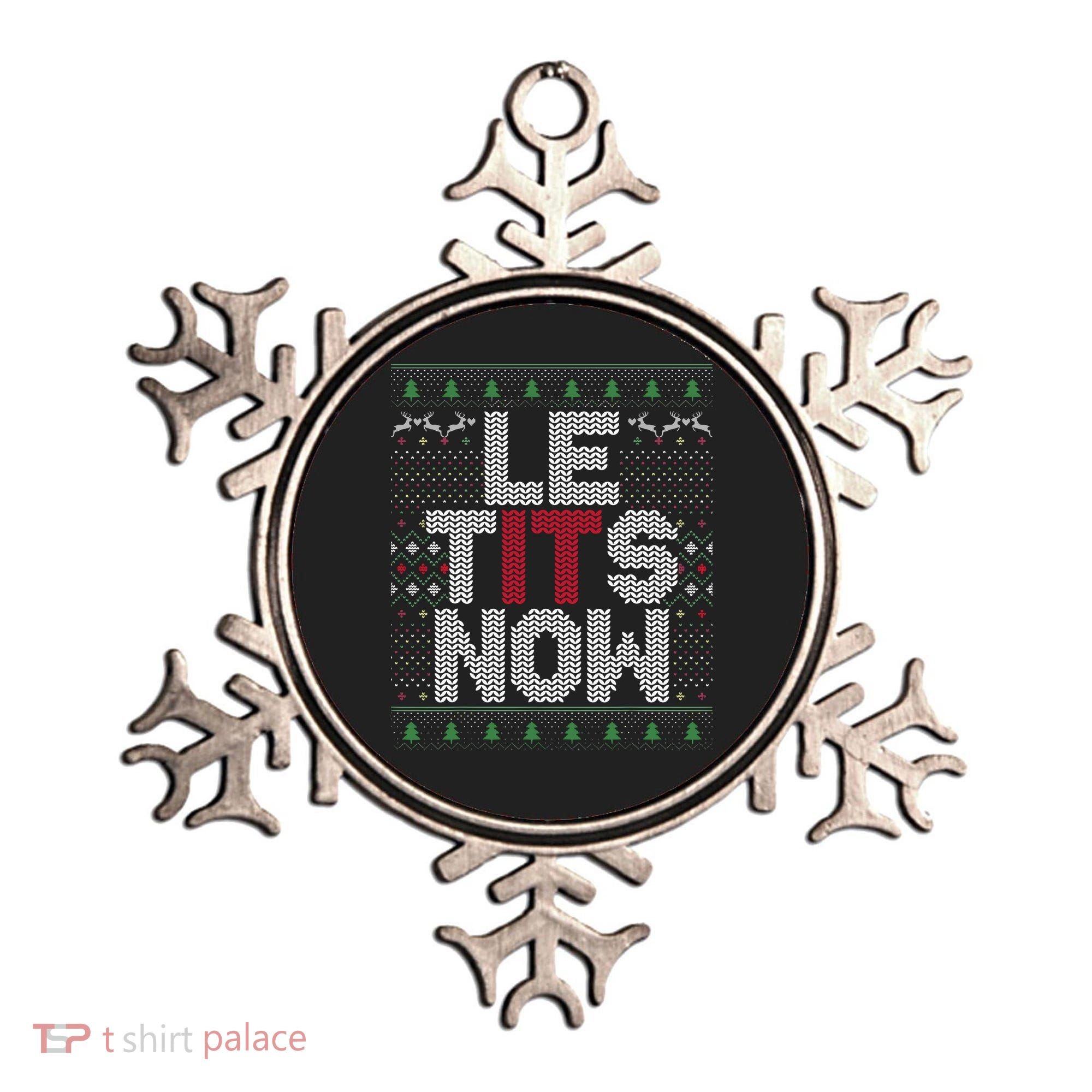 Le Tits Now Christmas Let It Snow Ugly Christmas Ornament