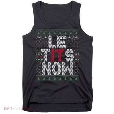 Le Tits Now Christmas Let It Snow Ugly Christmas Tank Top