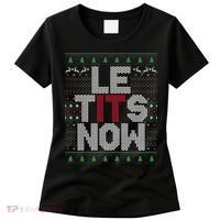 Le Tits Now Christmas Let It Snow Ugly Christmas Women's T-Shirt thumb 0