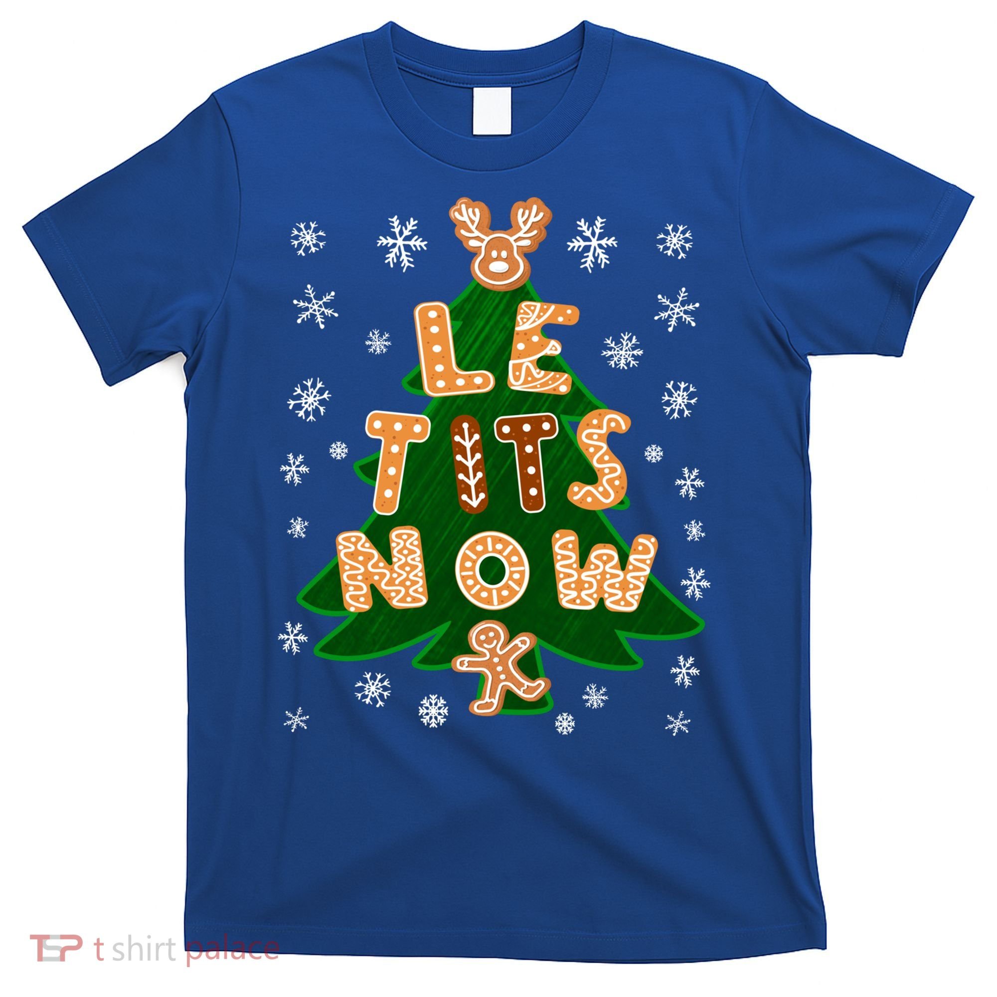 Le Tits Now Let It Snow Humor Christmas Funny Gift T-Shirt