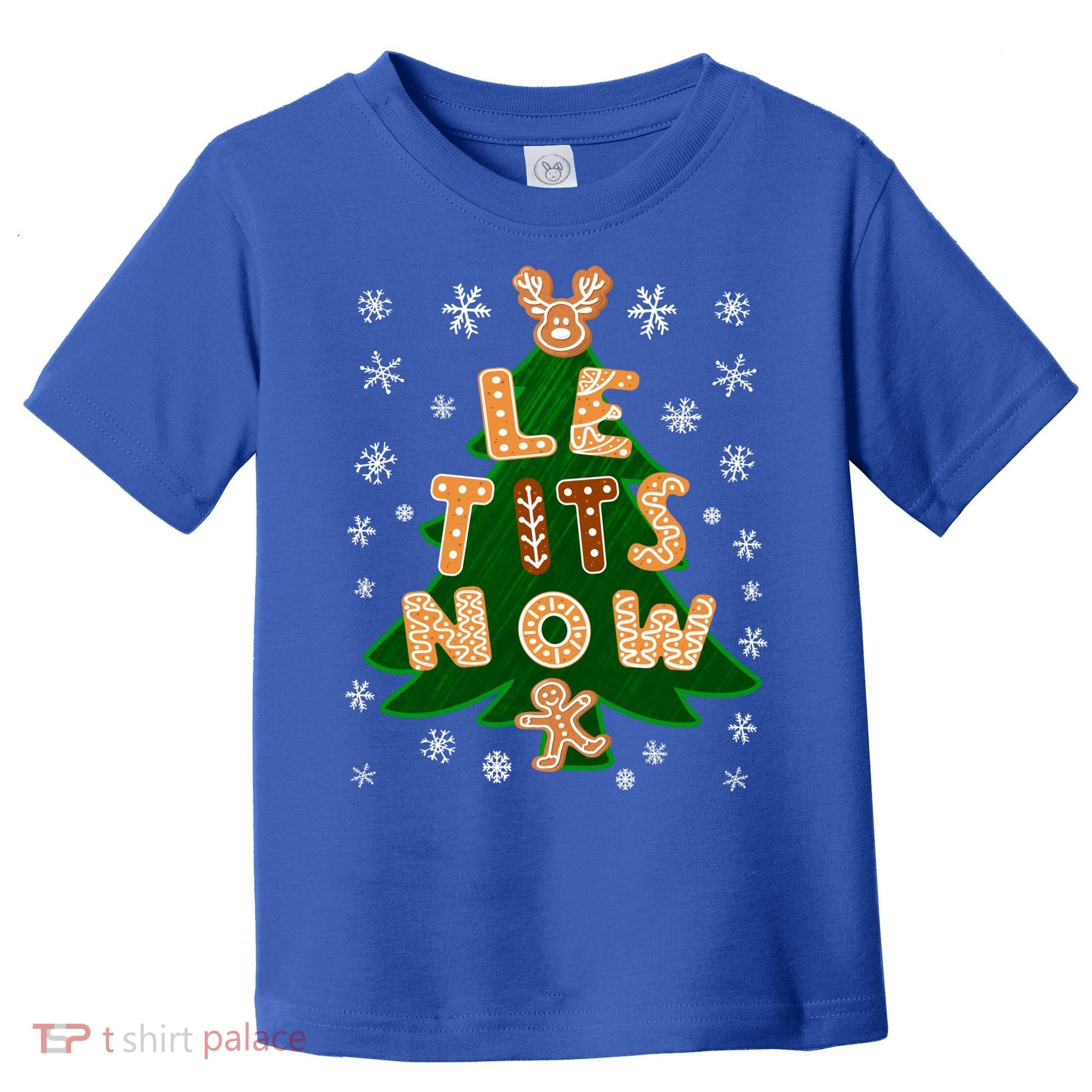 Le Tits Now Let It Snow Humor Christmas Funny Gift Toddler T-Shirt