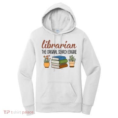 Librarian The Orginal Search Engine Reading Books Gift Cute Reading Women's Hoodie