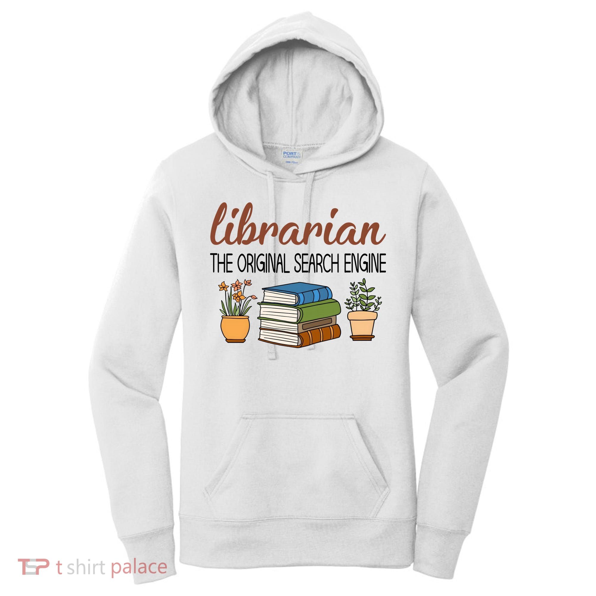 Librarian The Orginal Search Engine Reading Books Gift Cute Reading Women's Hoodie