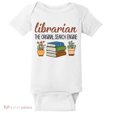 Librarian The Orginal Search Engine Reading Books Gift Cute Reading Baby Bodysuit