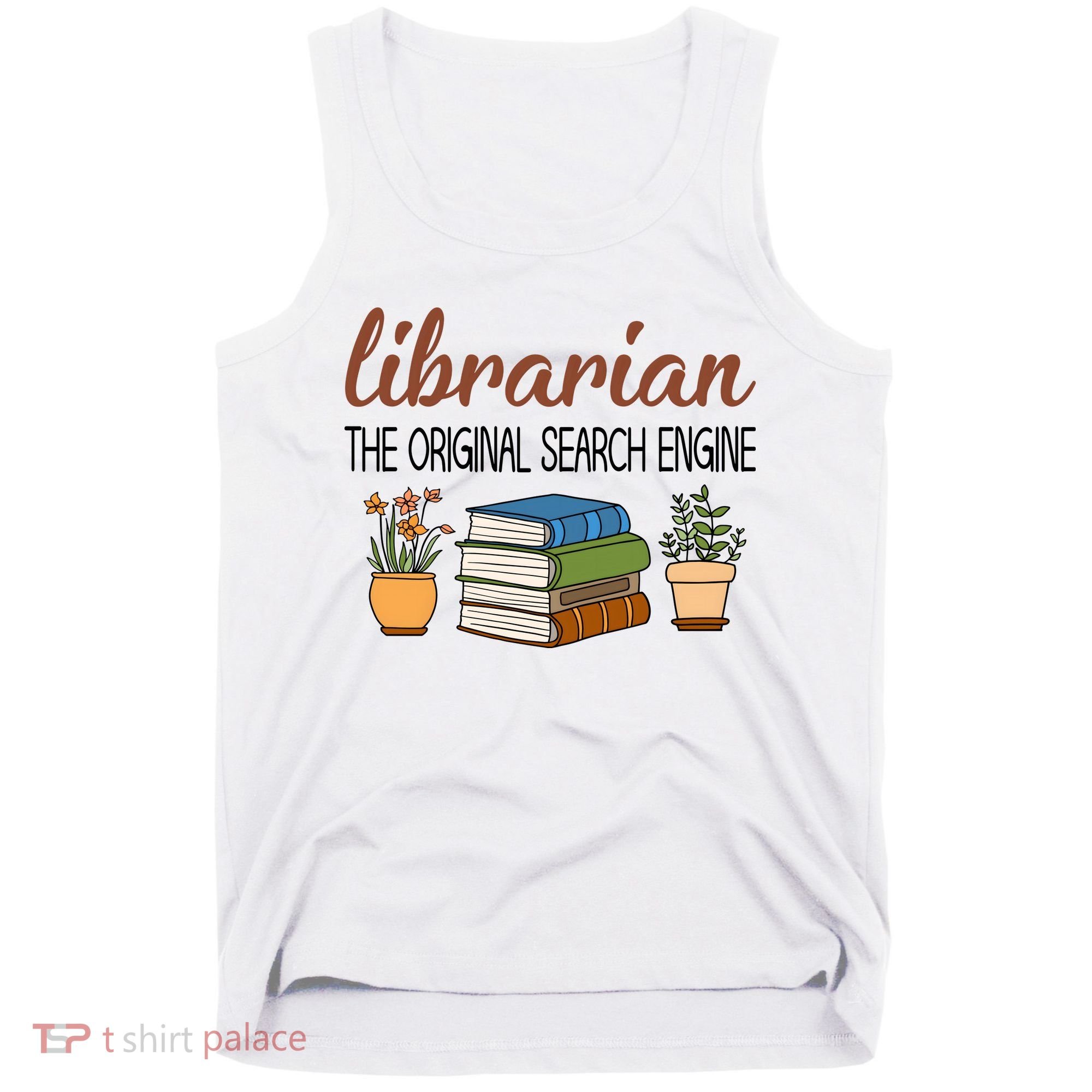 Librarian The Orginal Search Engine Reading Books Gift Cute Reading Tank Top