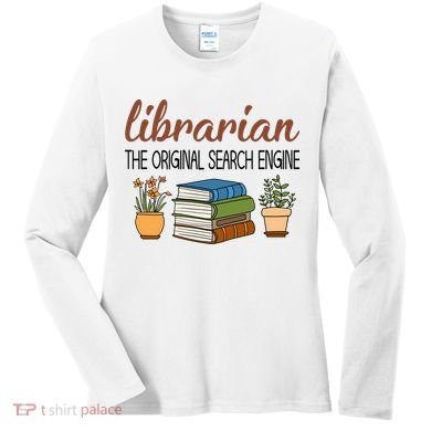 Librarian The Orginal Search Engine Reading Books Gift Cute Reading Women's Long Sleeve Shirt