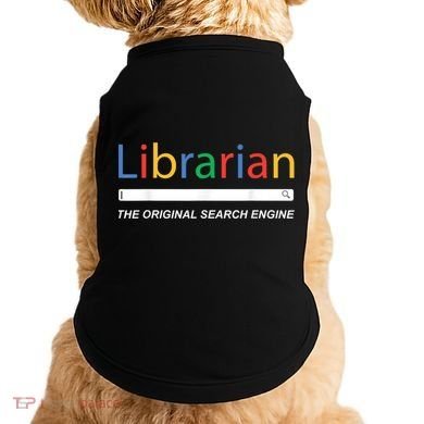 Librarian The Original Search Engine Funny And Sarcastic Doggie Tank