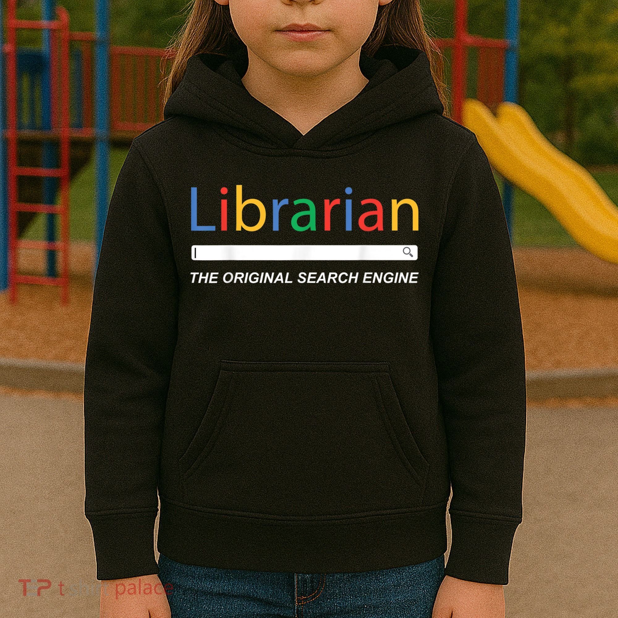 Librarian The Original Search Engine Funny And Sarcastic Kids Hoodie