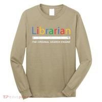 Librarian The Original Search Engine Funny And Sarcastic Long Sleeve Shirt thumb 0