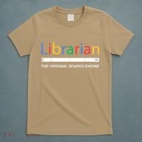 Librarian The Original Search Engine Funny And Sarcastic T-Shirt thumb 5
