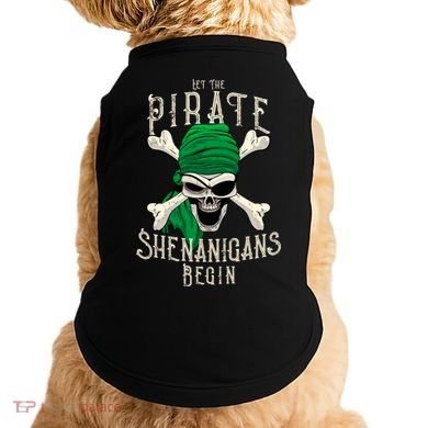 Let The Pirate Shenanigans Begin Pirate Skull Jolly Roger Gift Doggie Tank