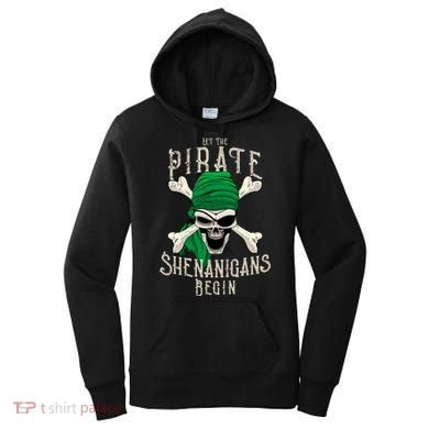 Let The Pirate Shenanigans Begin Pirate Skull Jolly Roger Gift Women's Hoodie