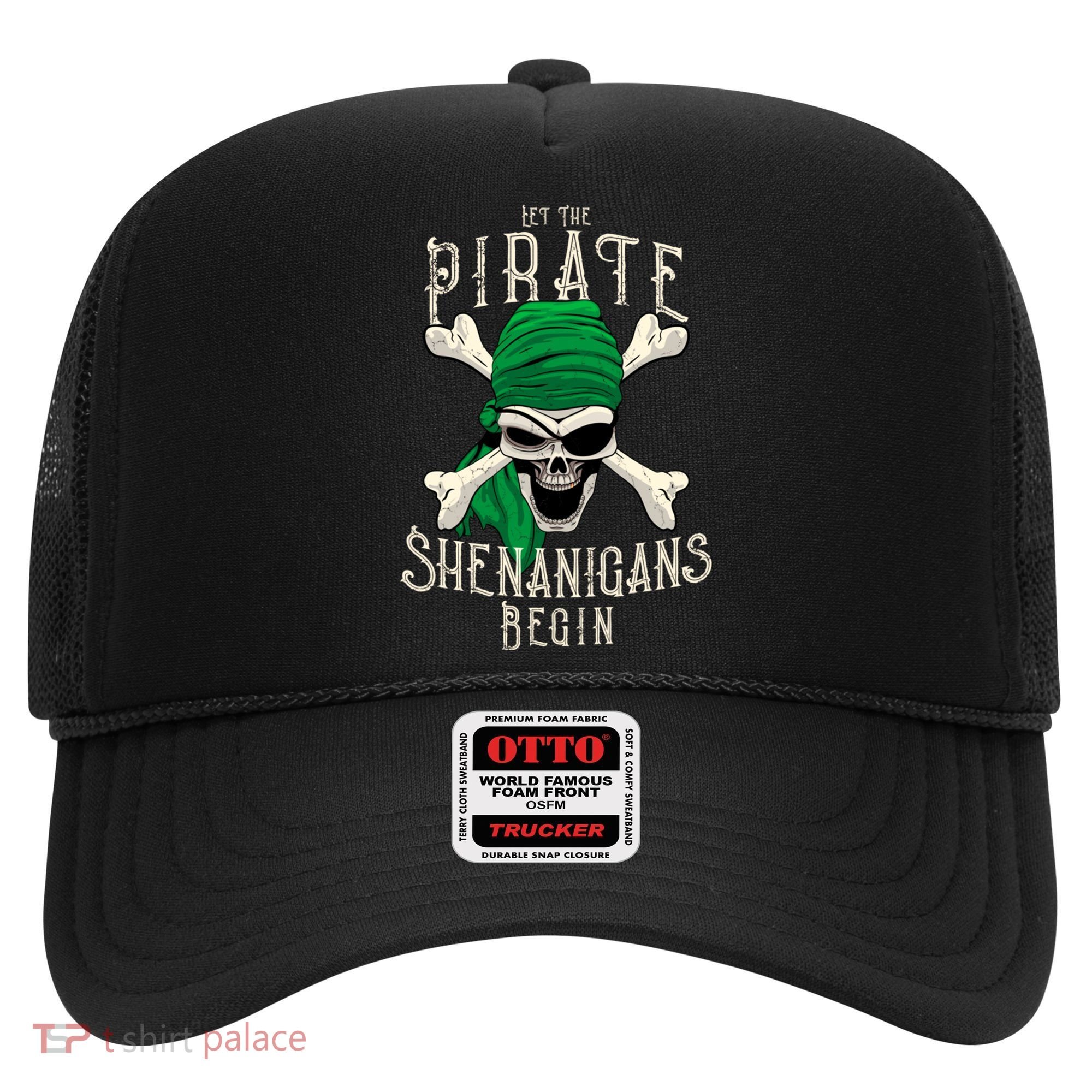 Let The Pirate Shenanigans Begin Pirate Skull Jolly Roger Gift Hat