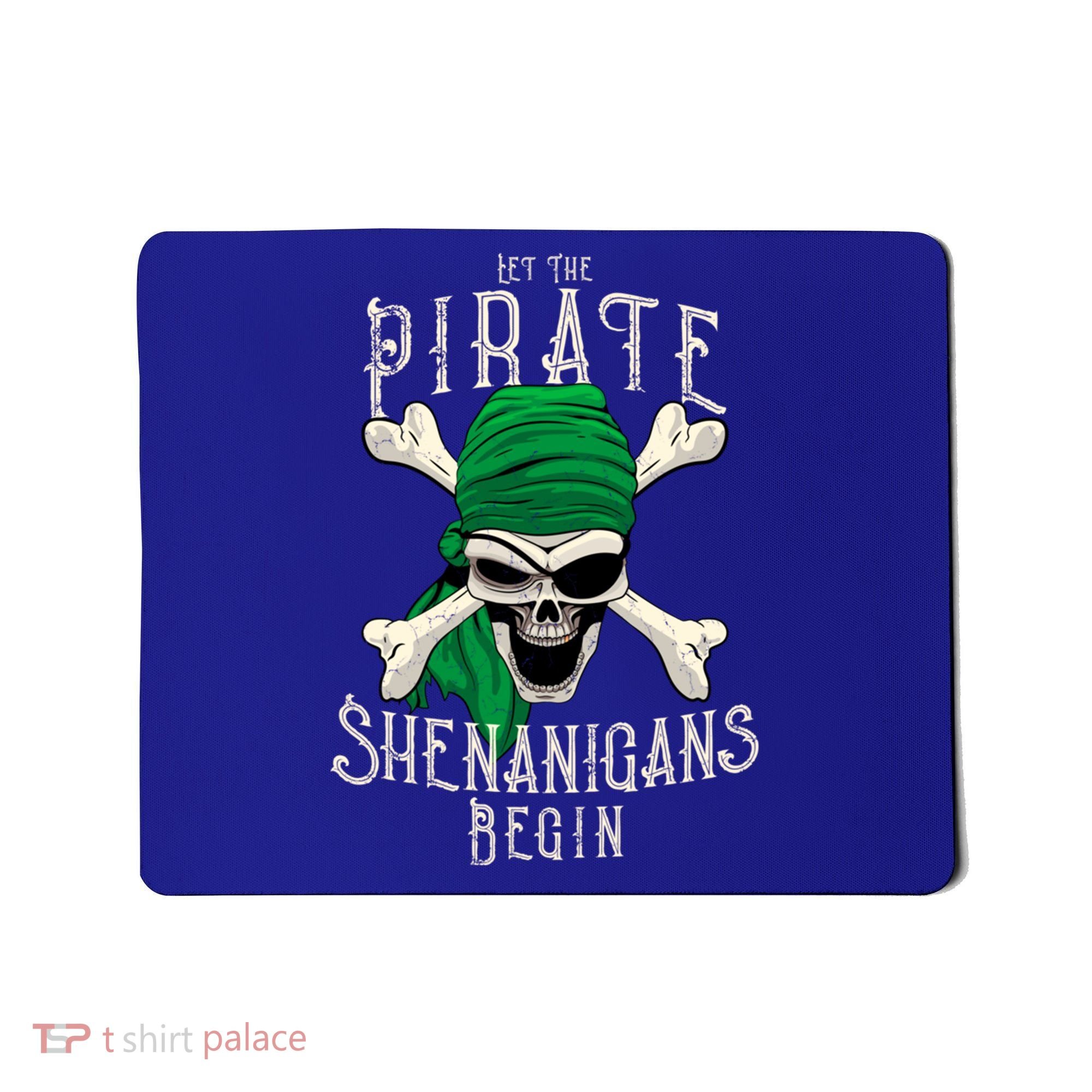 Let The Pirate Shenanigans Begin Pirate Skull Jolly Roger Gift Mousepad