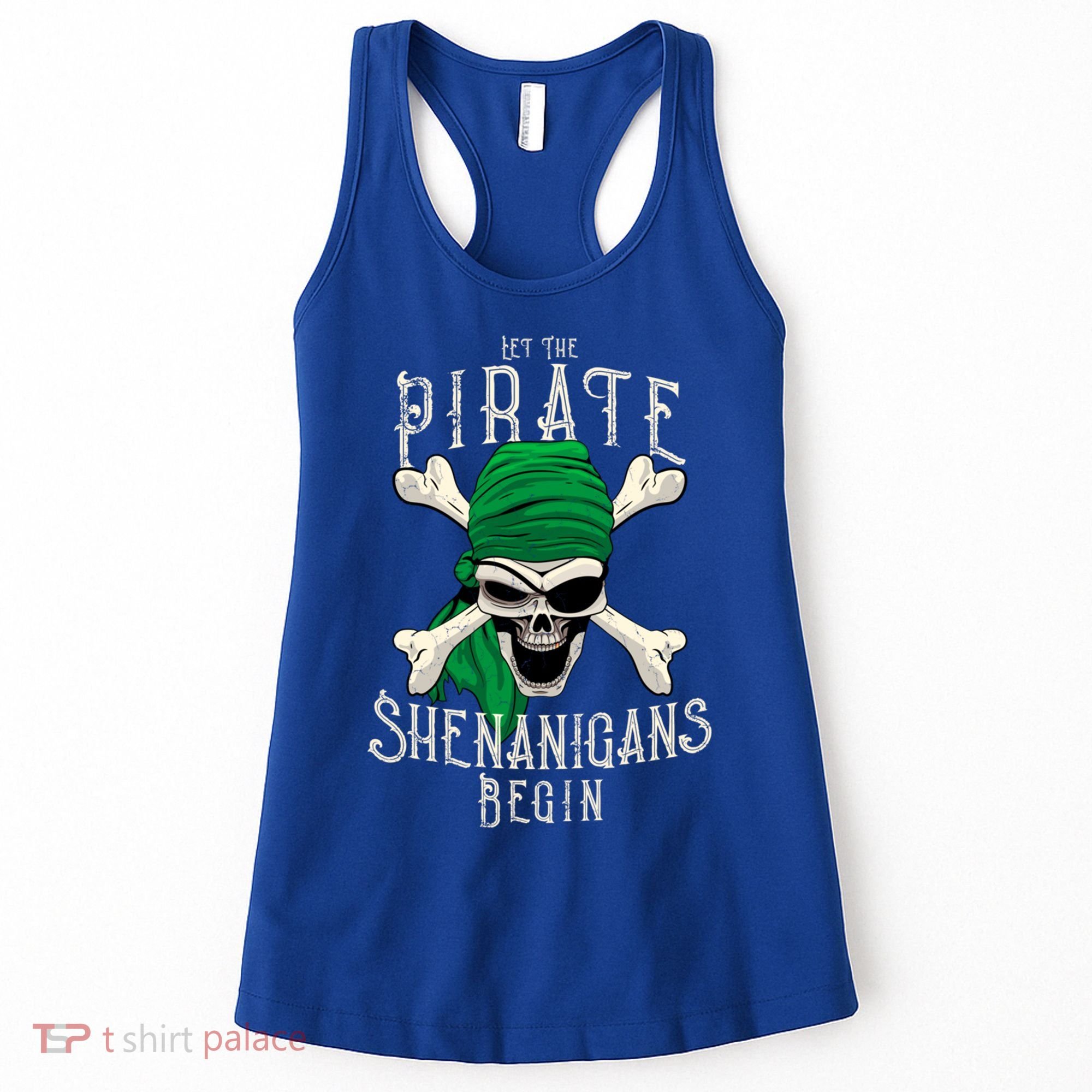 Let The Pirate Shenanigans Begin Pirate Skull Jolly Roger Gift Women's Tank Top