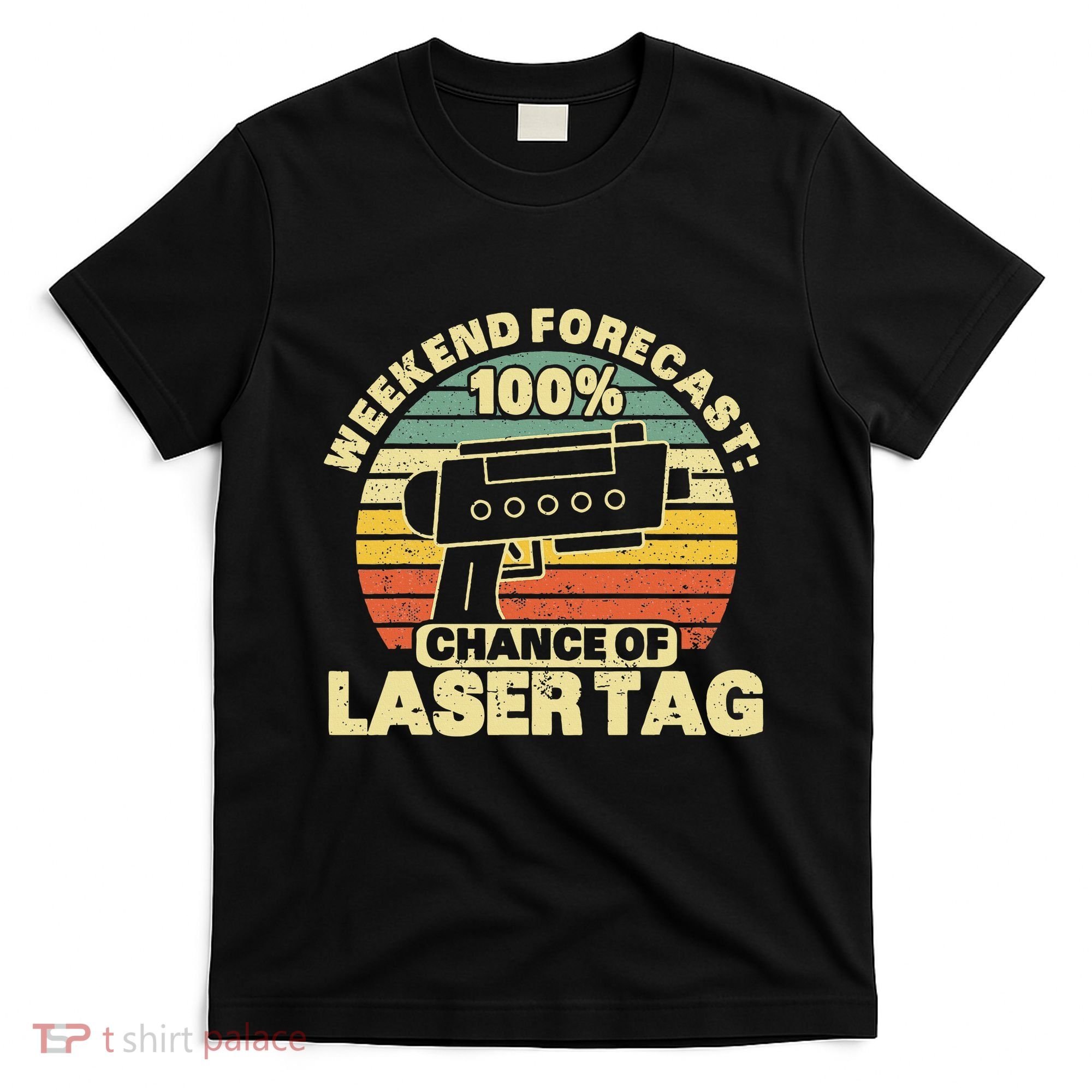 Laser Tag Party Weekend Forecast Laser Tag Lazer Tag Game T-Shirt