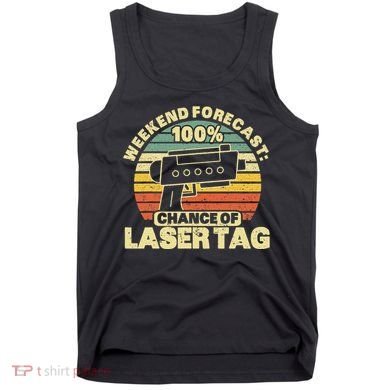 Laser Tag Party Weekend Forecast Laser Tag Lazer Tag Game Tank Top