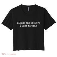 Living The Prayers I Used To Pray Women's Crop Top Tee thumb 0