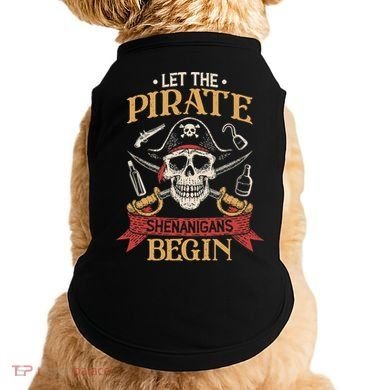 Let The Pirate Shenanigans Begins Crossbones Freebooter Trending Skeleton Skull Doggie Tank