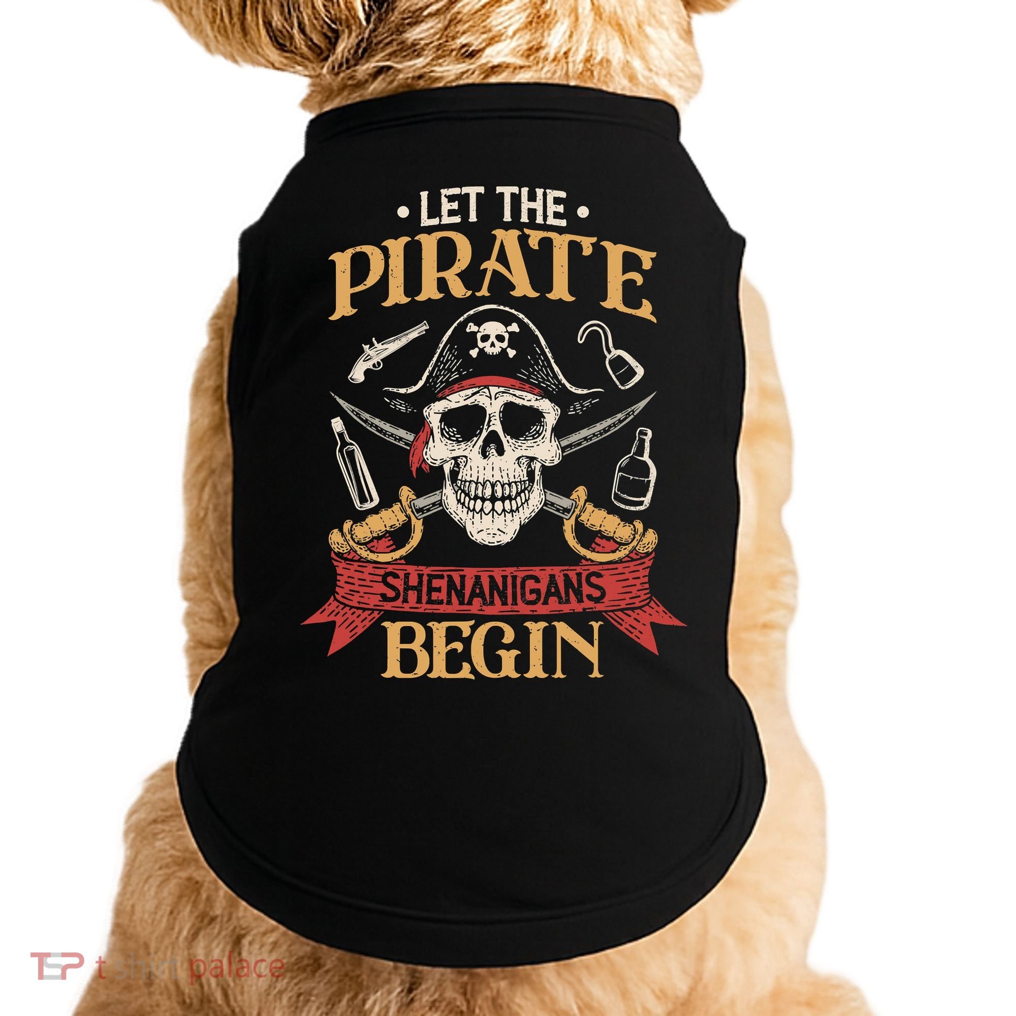 Let The Pirate Shenanigans Begins Crossbones Freebooter Trending Skeleton Skull Doggie Tank
