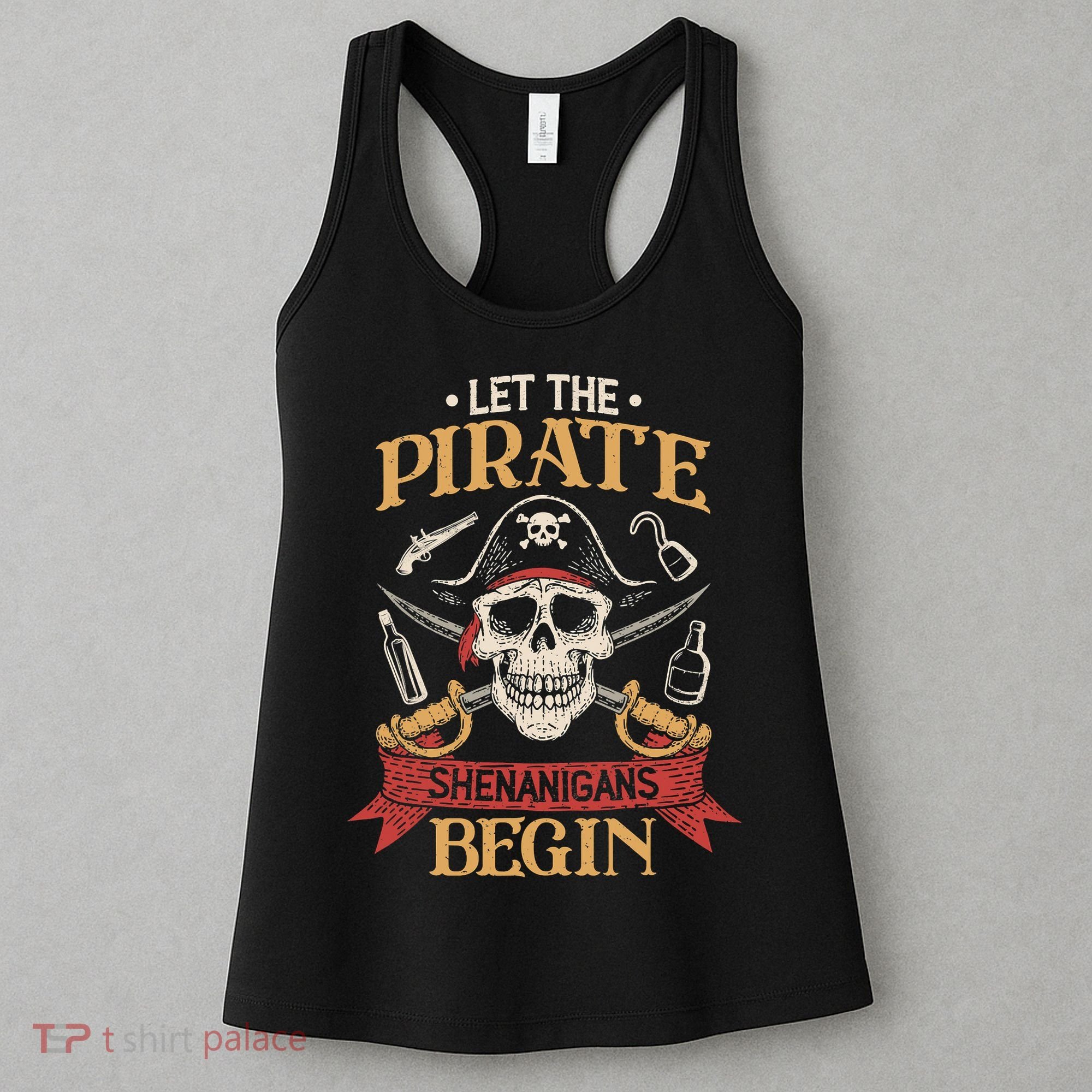 Let The Pirate Shenanigans Begins Crossbones Freebooter Trending Skeleton Skull Women's Tank Top