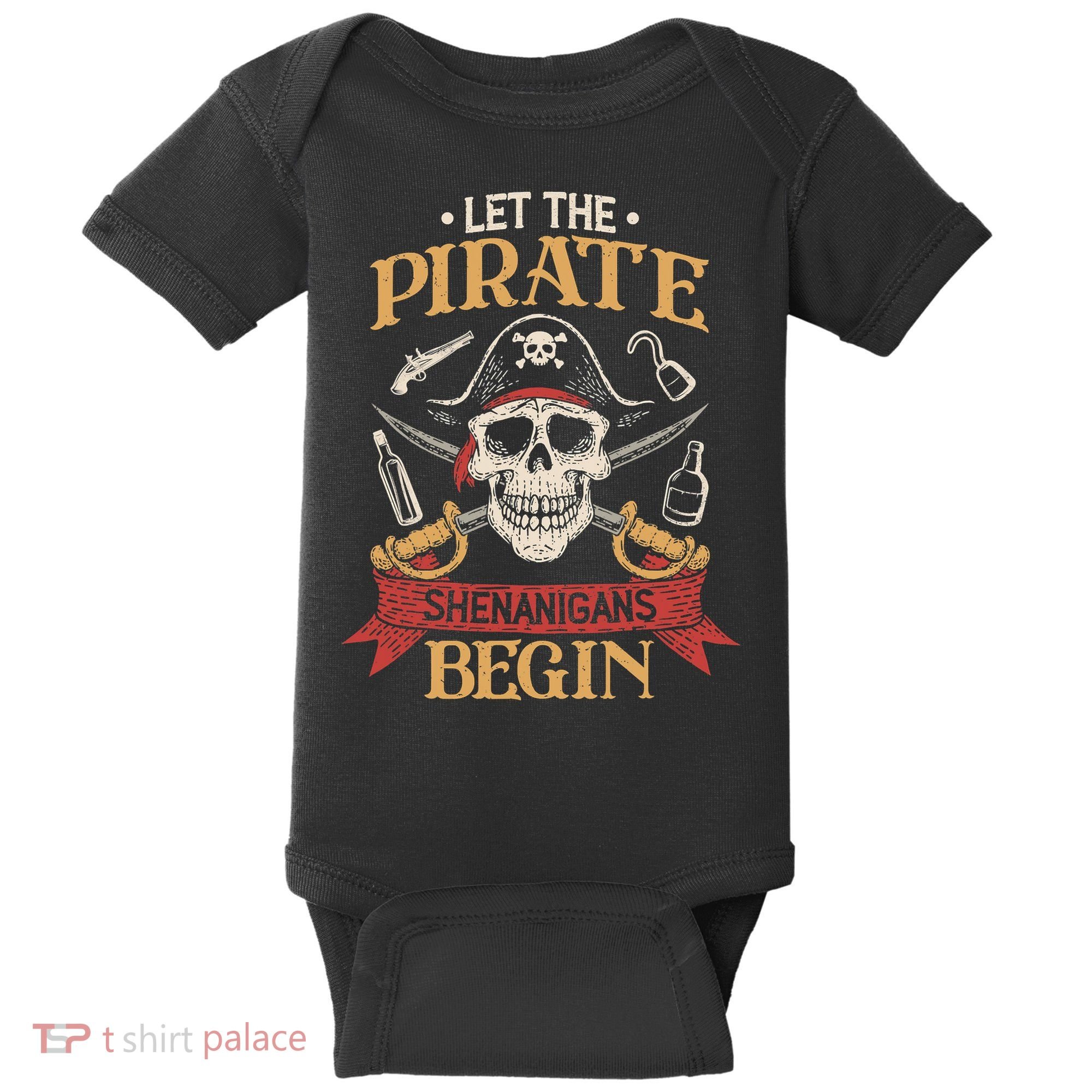 Let The Pirate Shenanigans Begins Crossbones Freebooter Trending Skeleton Skull Baby Bodysuit