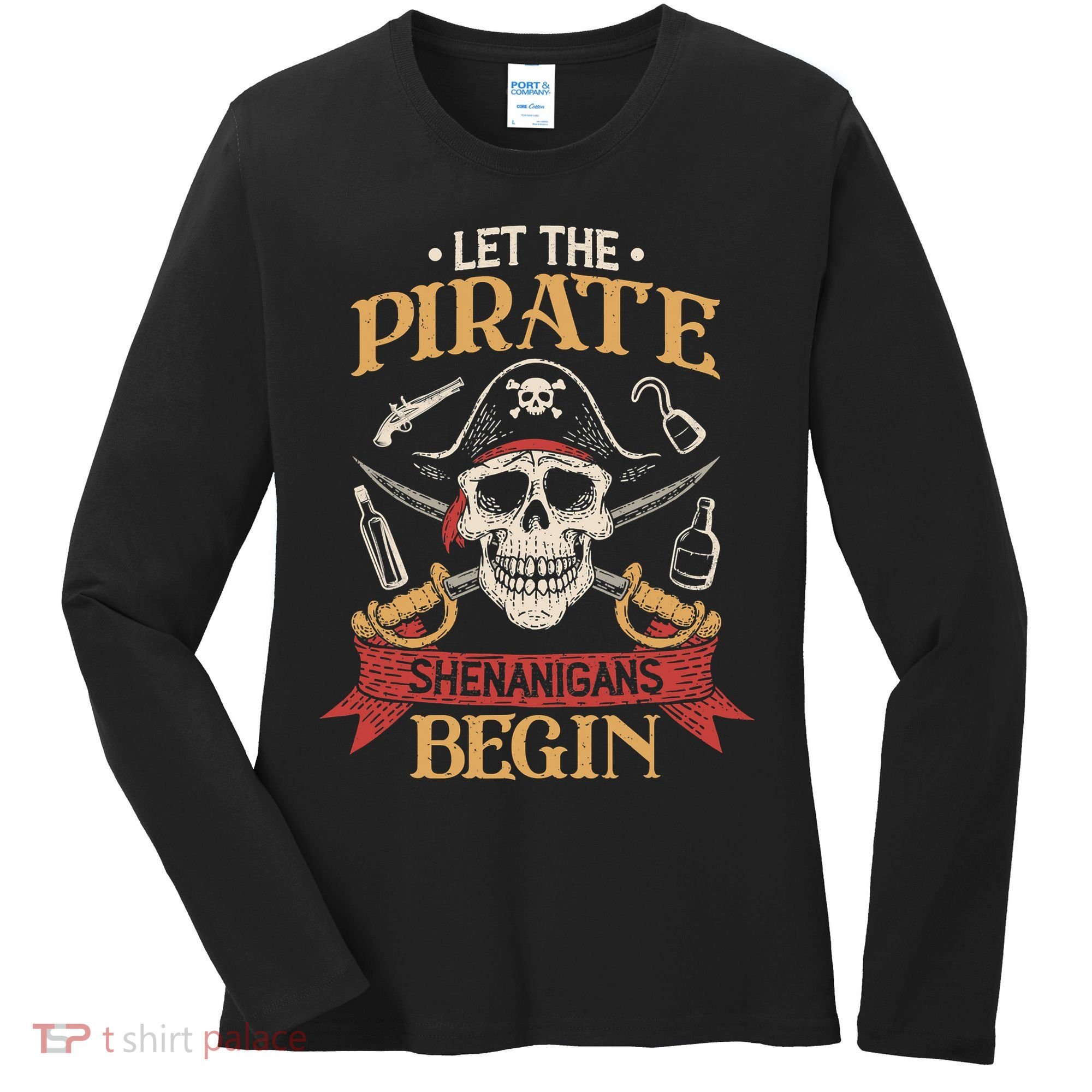 Let The Pirate Shenanigans Begins Crossbones Freebooter Trending Skeleton Skull Women's Long Sleeve Shirt