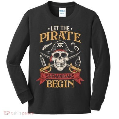 Let The Pirate Shenanigans Begins Crossbones Freebooter Trending Skeleton Skull Kids Long Sleeve Shirt