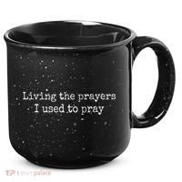 Living The Prayers I Used To Pray 15oz Campfire Ceramic Mug thumb 0