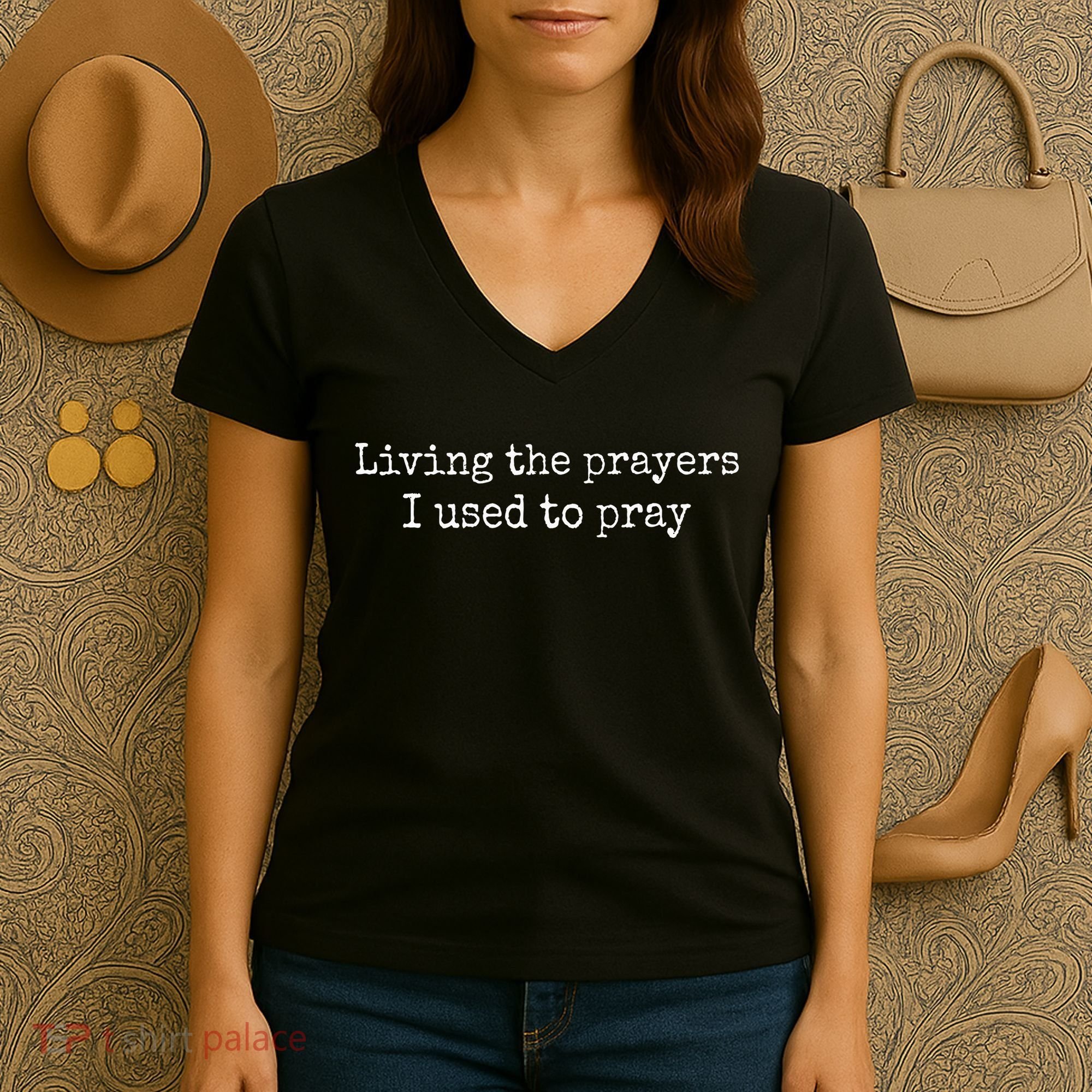 Living The Prayers I Used To Pray Women's V-Neck T-Shirt