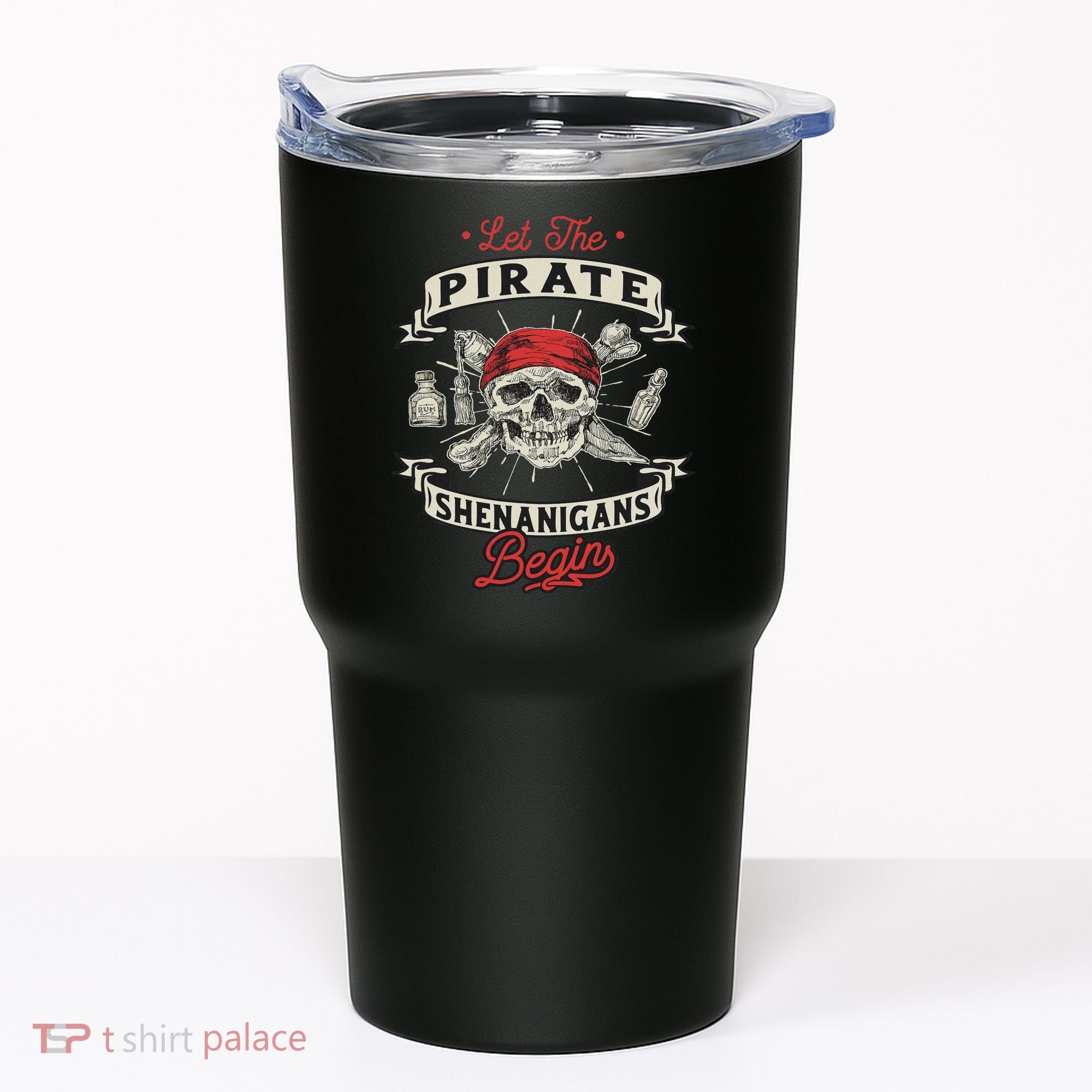Let The Pirate Shenanigans Begin Crossbones Freebooter Tumbler