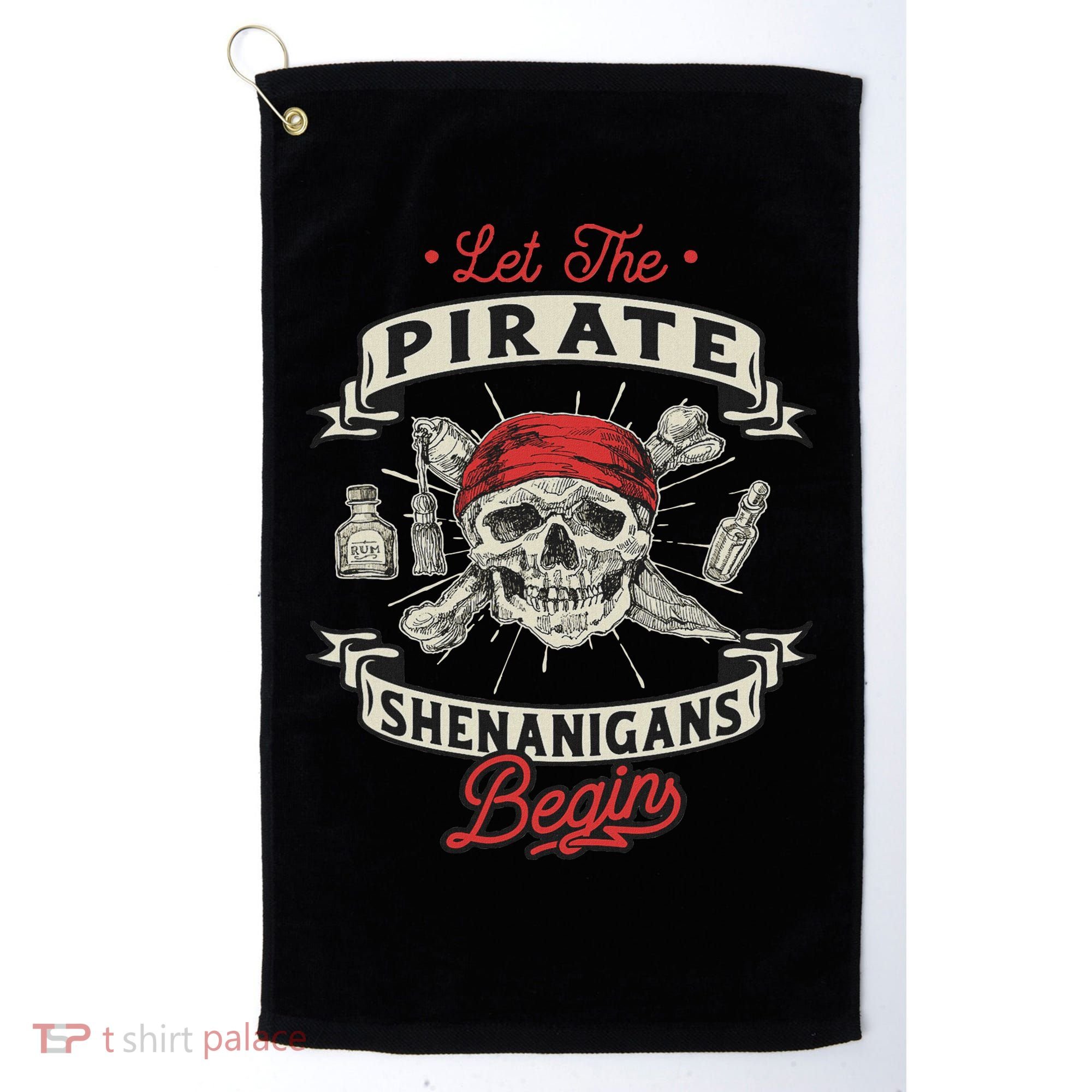 Let The Pirate Shenanigans Begin Crossbones Freebooter Golf Towel