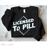 License to pill Pharmacy Pharmacist  Sweatshirt thumb 2